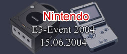 Nintendo E3-Event 2004 in Gro�ostheim
