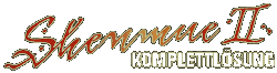 Shenmue II L&ouml;sung Deutsch